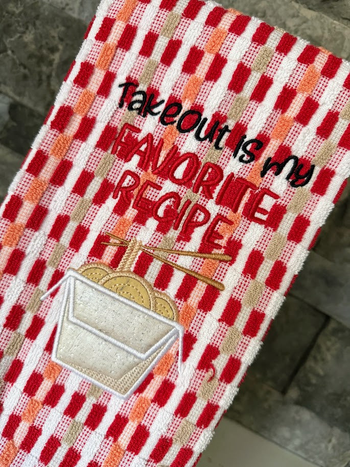 Takeout is my Favorite Recipe Embroidered Towel